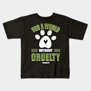 For a World Without Cruelty Kids T-Shirt